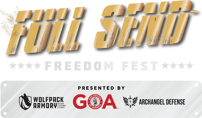 FULL SEND Freedom Fest Presented by Wolfpack Armory, Gun Owners of America and Archangel Defense